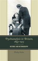 Psychoanalysis in Britain, 1893-1913 | Philip Kuhn