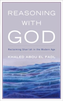Reasoning with God | Khaled Abou El Fadl