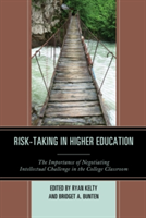 Risk-Taking in Higher Education | Ryan Kelty, Bridget A. Bunten