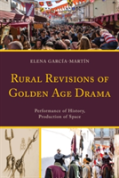 Rural Revisions of Golden Age Drama | Elena Garcia-Martin