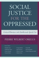 Social Justice for the Oppressed | Pierre Wilbert Orelus