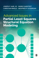 Advanced Issues in Partial Least Squares Structural Equation Modeling | Joe Hair, Marko Sarstedt, Christian M. Ringle, Siegfried P. Gudergan
