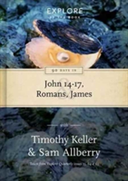 90 Days in John 14-17, Romans and James | Timothy Keller, Sam Allberry