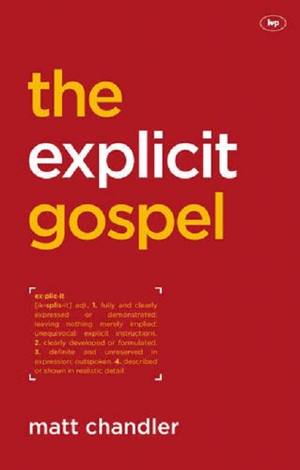 The Explicit Gospel | Matt Chandler