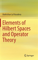 Elements of Hilbert Spaces and Operator Theory | Harkrishan Lal Vasudeva