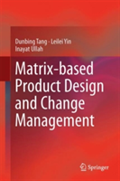 Matrix-based Product Design and Change Management | Dunbing Tang, Leilei Yin, Inayat Ullah