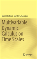 Multivariable Dynamic Calculus on Time Scales | Martin Bohner, Svetlin G. Georgiev