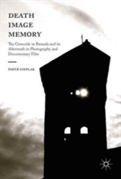 Death, Image, Memory | Piotr Cieplak