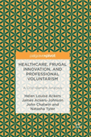 Healthcare, Frugal Innovation, and Professional Voluntarism | Helen Louise Ackers, James Ackers-Johnson, John Chatwin, Natasha Tyler