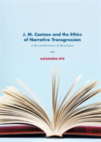 J. M. Coetzee and the Ethics of Narrative Transgression | Alexandra Effe