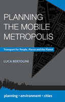 Planning the Mobile Metropolis | Luca Bertolini