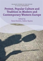 Protest, Popular Culture and Tradition in Modern and Contemporary Western Europe |