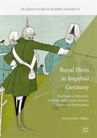 Royal Heirs in Imperial Germany | Frank Lorenz Muller