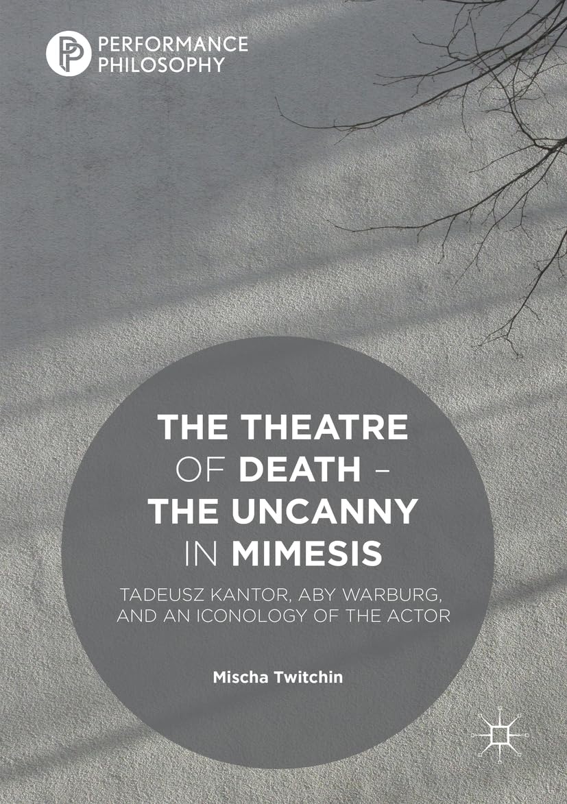 The Theatre of Death - The Uncanny in Mimesis | Mischa Twitchin