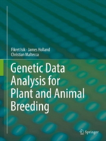 Genetic Data Analysis for Plant and Animal Breeding | Fikret Isik, James Holland, Christian Maltecca