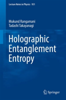 Holographic Entanglement Entropy | Mukund Rangamani, Tadashi Takayanagi
