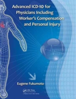 Advanced ICD-10 for Physicians Including Worker\'s Compensation and Personal Injury | Inc.) Eugene (Health Claim Services Fukumoto