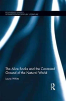 The Alice Books and the Contested Ground of the Natural World | Laura White