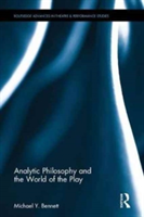 Analytic Philosophy and the World of the Play | Michael Y. Bennett