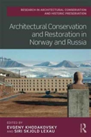 Architectural Conservation and Restoration in Norway and Russia |
