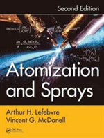 Atomization and Sprays, Second Edition | Arthur H. Lefebvre, Vincent G. McDonell