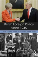British Foreign Policy since 1945 | Mark Garnett, Simon Mabon, Robert Smith