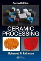 Ceramic Processing, Second Edition | USA) Mohamed N. (University of Missouri-Rolla Rahaman