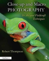 Close-up and Macro Photography | Robert (One of Ireland\'s foremost nature photographers; Specialist in close-up and macro photography; Fellow of the Royal Photographic Society and Irish Photographic Federation) Thompson