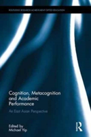 Cognition, Metacognition and Academic Performance |