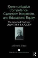 Communicative Competence, Classroom Interaction, and Educational Equity | Courtney B. Cazden