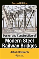 Design and Construction of Modern Steel Railway Bridges, Second Edition | Canada) Calgary John F. (Canadian Pacific Railway Unsworth