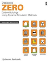 Designing Zero Carbon Buildings Using Dynamic Simulation Methods | UK) Ljubomir (Birmingham City University Jankovic