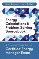 Energy Calculations and Problem Solving Sourcebook | Scott Dunning