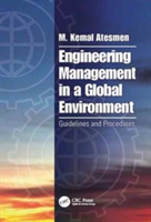 Engineering Management in a Global Environment | USA) California Santa Barbara M. Kemal (Independent Consultant Atesmen