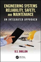 Engineering Systems Reliability, Safety, and Maintenance | B. S. Dhillon