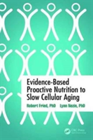 Evidence-Based Proactive Nutrition to Slow Cellular Aging | Robert (City University of New York-Hunter College) Fried, Lynn (FCB Health) Nezin