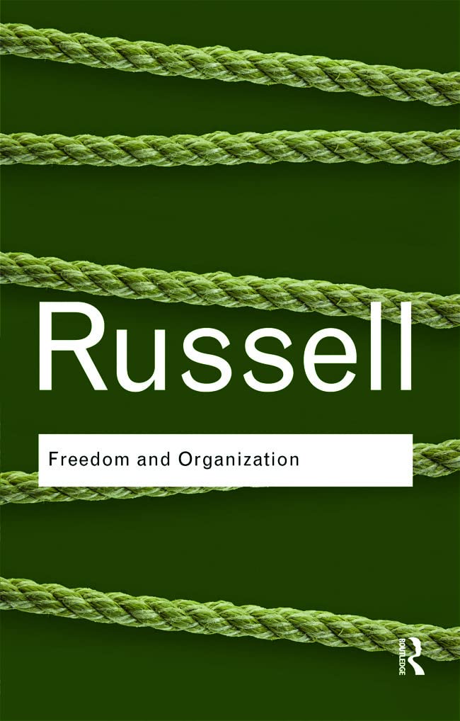 Freedom and Organization | Bertrand Russell