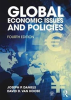 Global Economic Issues and Policies | USA) Joseph P. (Marquette University Daniels, USA) David D. (Baylor University VanHoose