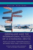 Greenland and the International Politics of a Changing Arctic |