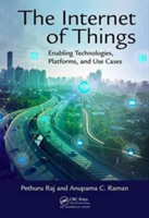The Internet of Things | Pethuru Raj, Anupama C. Raman