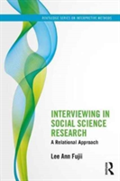 Interviewing in Social Science Research | Canada) Lee Ann (University of Toronto Fujii