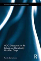 NGO Discourses in the Debate on Genetically Modified Crops | UK) Ksenia (University of Cambridge Gerasimova