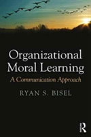 Organizational Moral Learning | USA) Ryan S. (University of Oklahoma Bisel