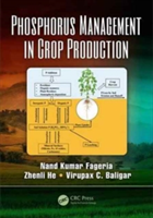 Phosphorus Management in Crop Production | Brazil) Santo Antonio de Goias Nand Kumar (National Rice & Bean Research Center of Embrapa Fageria, USA) Florida Ft. Pierce Institute of Food and Agricultural Sciences Zhenli (University of Florida He, USA) Mary