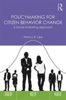 Policymaking for Citizen Behavior Change | USA) Nancy R. (University of Washington Lee