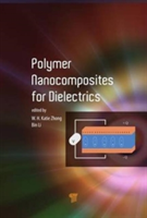 Polymer Nanocomposites for Dielectrics | USA) WA Pullman Katie (Washington State University Zhong, USA) WA Pullman Bin (Washington State University Li