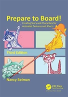 Prepare to Board! Creating Story and Characters for Animated Features and Shorts, Third Edition | Nancy Beiman