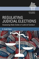 Regulating Judicial Elections | USA) C. Scott (University of Northern Iowa Peters