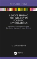 Remote Sensing Technology in Forensic Investigations | USA) Colorado G. Clark (GeoForensics International Davenport
