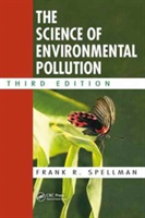The Science of Environmental Pollution, Third Edition | USA) Virginia Norfolk Frank R. (Spellman Environmental Consultants Spellman